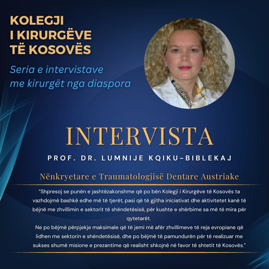 Intervistë me Lumnije Kqiku – Biblekaj, MD, DDS, Ph.D